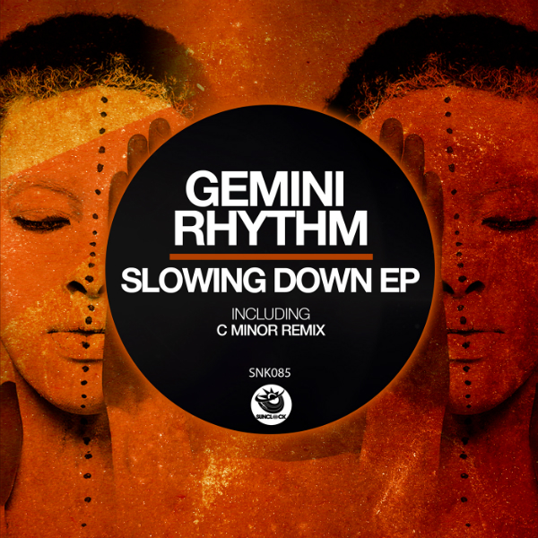 Gemini Rhythm - Slowing Down Ep (incl. C minor Remix) - SNK085 Cover
